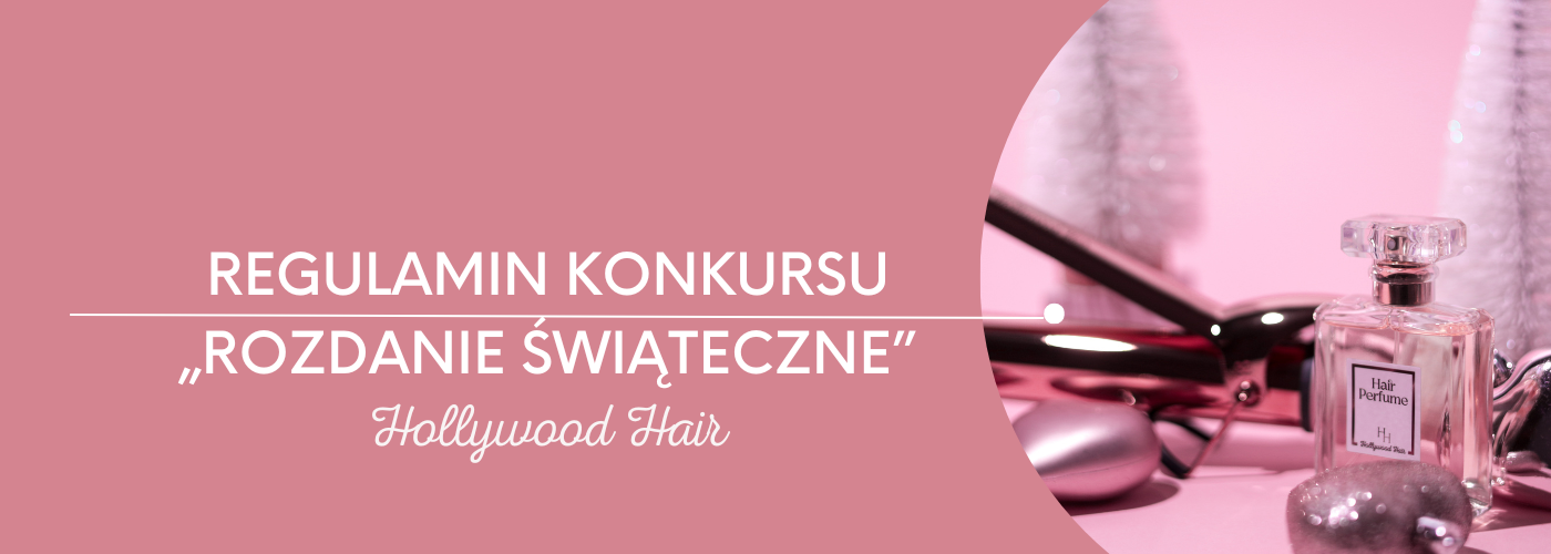 REGULAMIN KONKURSU „ROZDANIE ŚWIĄTECZNE” - HollywoodHair
