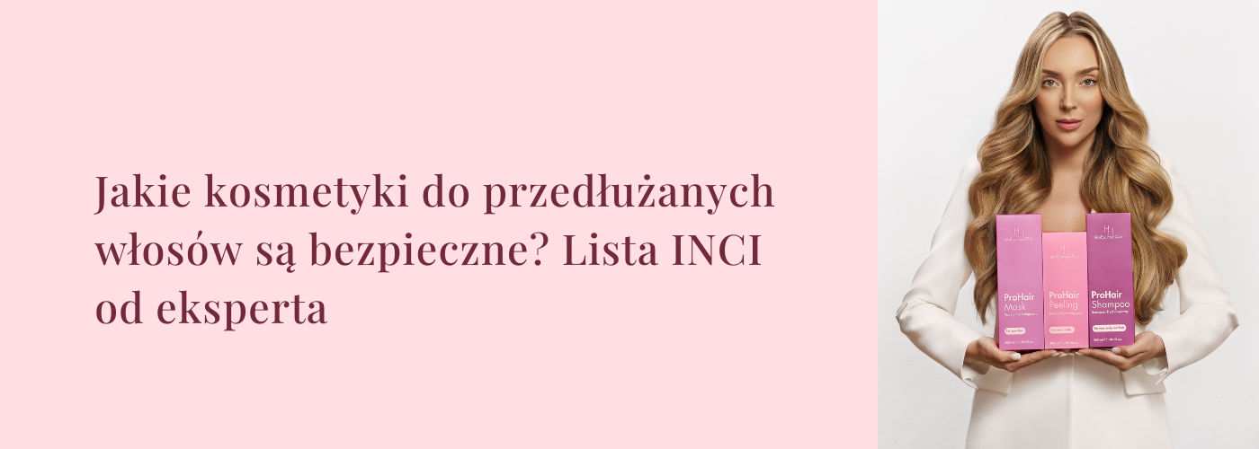 Jakie kosmetyki do przedłużanych włosów są bezpieczne? Lista INCI - HollywoodHair
