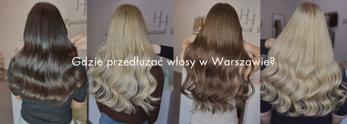 Gdzie przedłużać włosy w Warszawie? - HollywoodHair